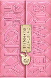 Summer and the city : a Carrie diaries novel cover image