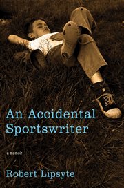 An accidental sportswriter : a memoir cover image