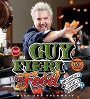 Guy Fieri food : more than 150 off-the-hook recipes cover image