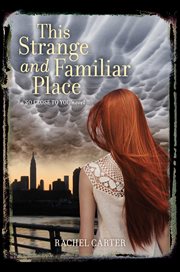 This strange and familiar place : a So close to you novel cover image