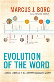 Evolution of the Word : reading the New Testament in the order it was written cover image