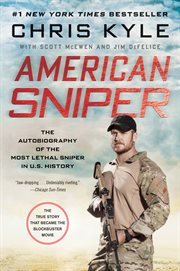 American sniper : the autobiography of the most lethal sniper in U.S. military history cover image