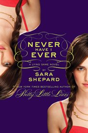 Never have I ever : a Lying game novel cover image