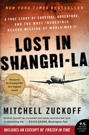 Lost in Shangri-la : a true story of survival, adventure, and the most incredible rescue mission of World War II cover image