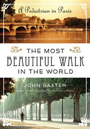 The most beautiful walk in the world : a pedestrian in Paris cover image