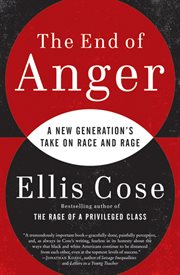 The end of anger : a new generation's take on race and rage cover image