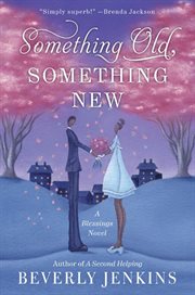 Something old, something new : a blessings novel cover image