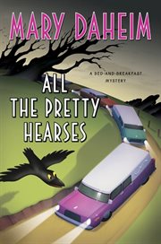 All the pretty hearses : a bed-and-breakfast mystery cover image