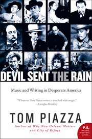 Devil sent the rain : music and writing in desperate America cover image