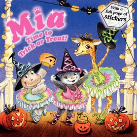Cover image for Mia: Time to Trick or Treat! Cover image for Mia: Time to Trick or Treat!