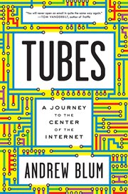 Tubes : a journey to the center of the Internet cover image