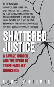 Shattered justice : a savage number and the death of three families innnocence cover image