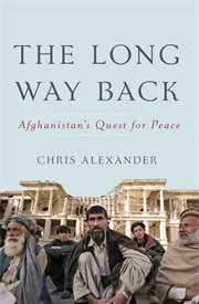 The long way back : Afghanistan's quest for peace cover image