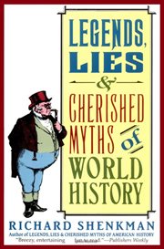 Legends, lies & cherished myths of world history cover image