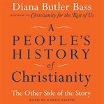A people's history of Christianity : the other side of the story cover image