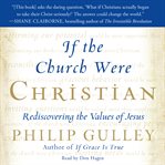 If the church were Christian : rediscovering the values of Jesus cover image