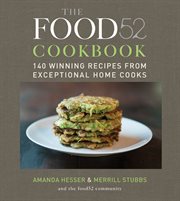 The food52 cookbook : 140 winning recipes from exceptional home cooks cover image