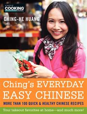 Ching's everyday easy Chinese : more than 100 quick & healthy Chinese recipes cover image