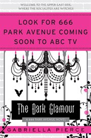 The dark glamour : a 666 Park Avenue novel cover image