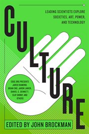 Culture : leading scientists explore societies, art, power, and technology cover image