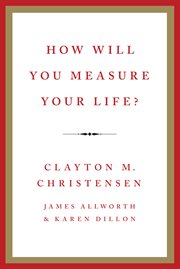 How will you measure your life? cover image