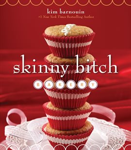 Cover image for Skinny Bitch Bakery