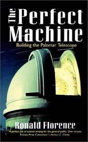 The perfect machine : building the Palomar telescope cover image