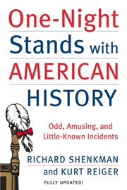 One-night stands with American history : odd, amusing, and little-known incidents cover image