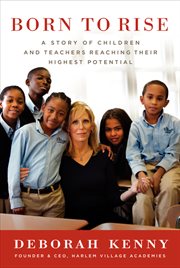 Born to rise : a story of children and teachers reaching their highest potential cover image