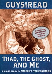 Thad, the ghost, and me : a short story cover image