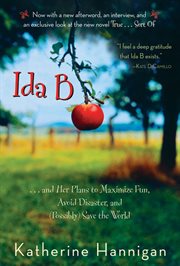 Ida B : ... and her plans to maximize fun, avoid disaster, and (possibly) save the world cover image