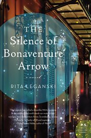 The silence of Bonaventure Arrow : a novel cover image