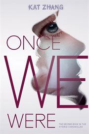 Once we were : the second book in the Hybrid chronicles cover image