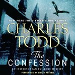 The confession : an Inspector Ian Rutledge mystery cover image