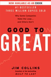 Good to great : why some companies make the leap--and others don't cover image
