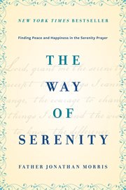 The way of serenity : finding peace and happiness in the serenity prayer cover image