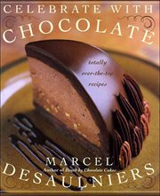 Celebrate with chocolate : totally over-the-top recipes cover image