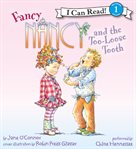Fancy Nancy and the too-loose tooth cover image