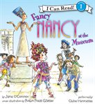 Fancy Nancy at the museum cover image