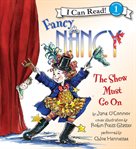 Fancy Nancy. The show must go on cover image