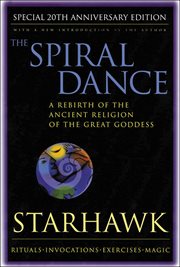The spiral dance : a rebirth of the ancient religion of the great goddess cover image