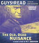 The old, dead nuisance: a short story cover image