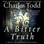 A bitter truth : a Bess Crawford mystery cover image