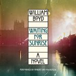 Waiting for sunrise : a novel cover image