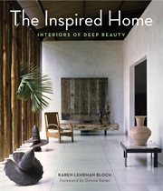 The inspired home : interiors of deep beauty cover image