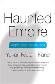 Haunted empire : Apple after Steve Jobs cover image