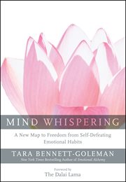 Mind whispering : a new map to freedom from self-defeating emotional habits cover image