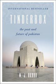 Tinderbox : the past and future of Pakistan cover image