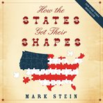 How the states got their shapes cover image