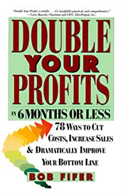 Double your profits in 6 months or less cover image